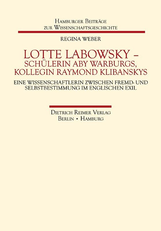 Lotte Labowsky (1905-1991) – Schülerin Aby Warburgs, Kollegin Raymond Klibanskys