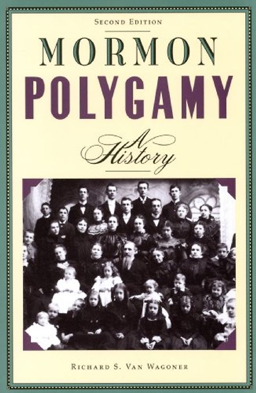 Mormon Polygamy: Art, Slavery, and the Site of Blackness in Multicultural America: A History - Van Wagoner, Richard S.