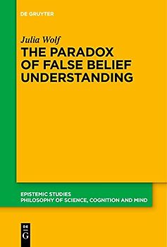 The Paradox of False Belief Understanding