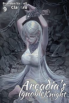 Arcadia's Ignoble Knight, Vol. 9: The War of Emergence Part II