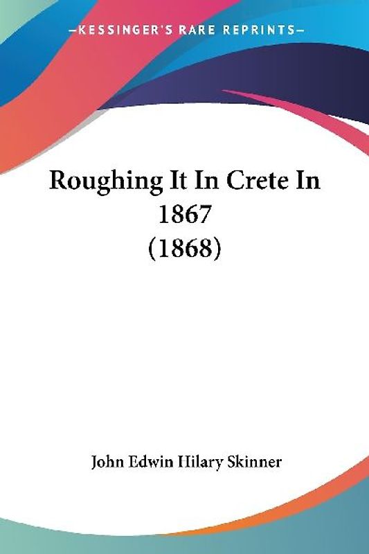 Roughing It In Crete In 1867 (1868)