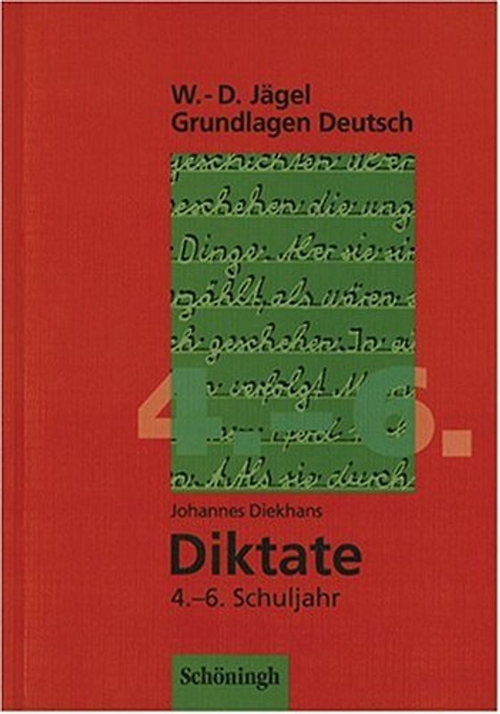 W.-D. Jägel Grundlagen Deutsch / Diktate 4.-6. Schuljahr