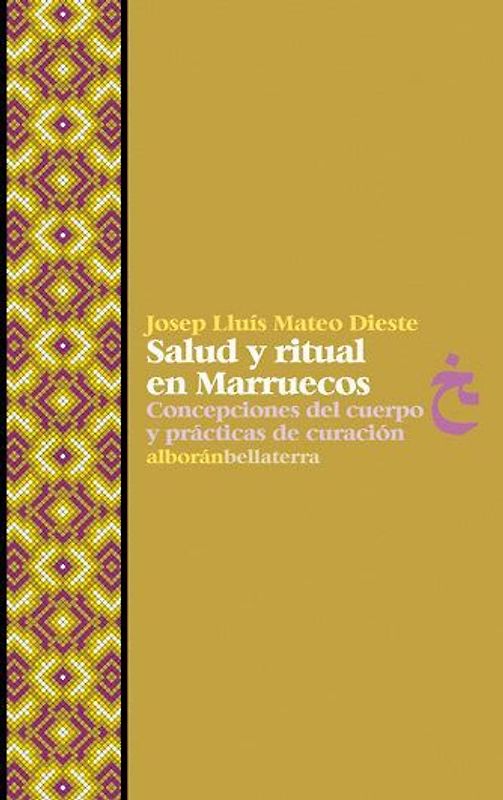 Salud y ritual en Marruecos : concepciones del cuerpo y prácticas de curación