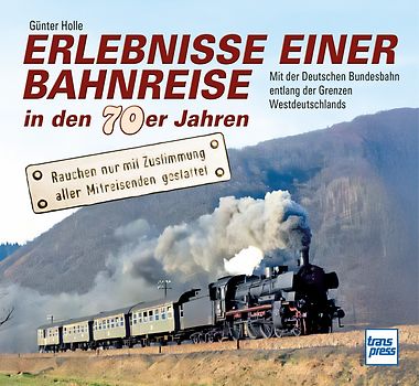 Erlebnisse einer Bahnreise in den 70er Jahren