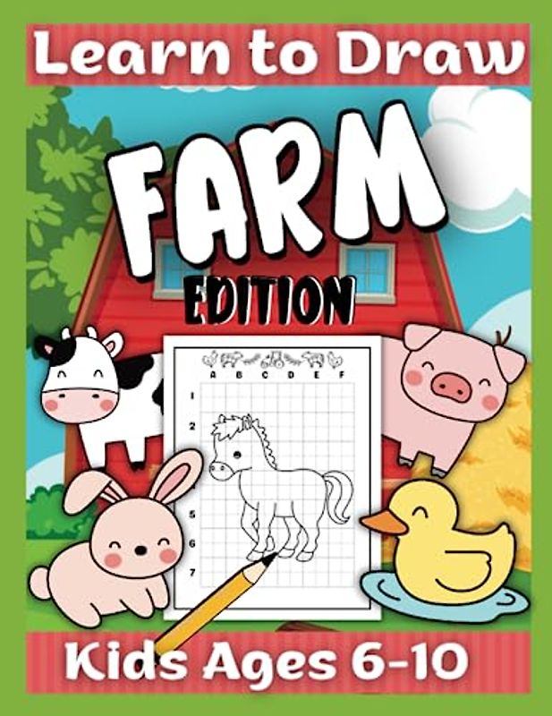 Learn to Draw Farm Images for Kids Ages 6-10: Easy Grid Method Drawing Activity Book | 50 Farm Themed Images to Copy Draw and Colour in (Learn to draw books)