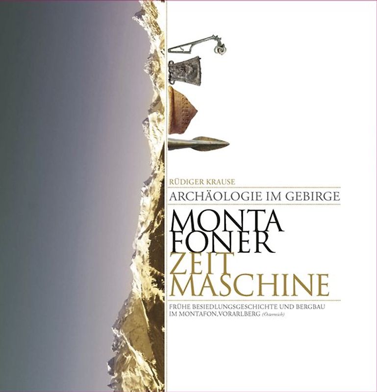 Archäologie im Gebirge: Montafoner Zeitmaschine