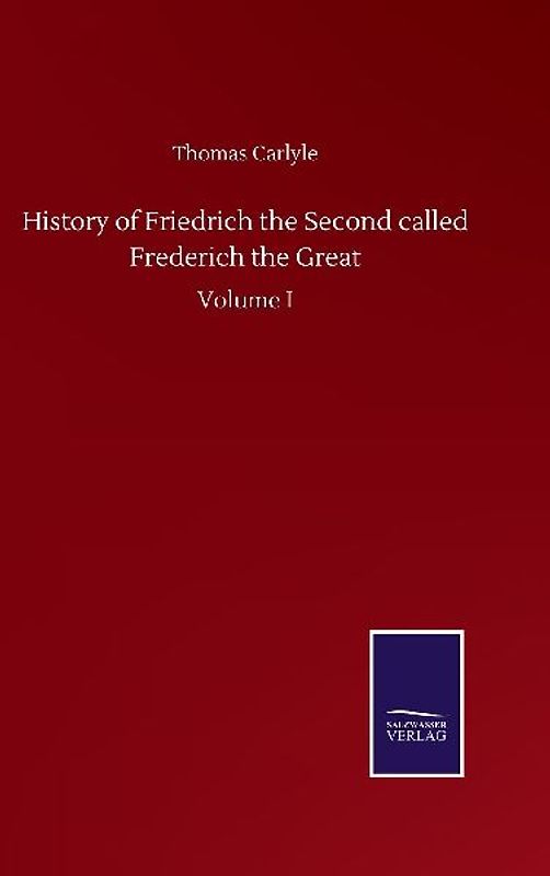 History of Friedrich the Second called Frederich the Great