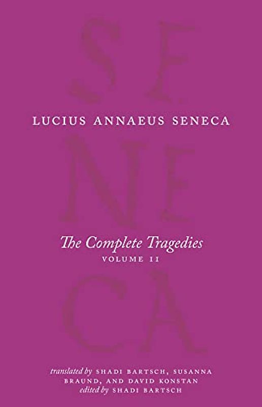 The Complete Tragedies, Volume 2: Oedipus, Hercules Mad, Hercules on Oeta, Thyestes, Agamemnon (The Complete Works of Lucius Annaeus Seneca)