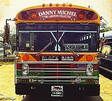 Michel,Danny With the Garifuna Collective - Black Birds Are Dancing Over Me