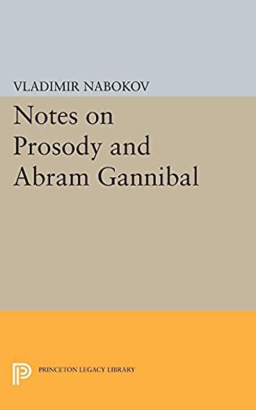 Notes on Prosody and Abram Gannibal (Bollingen Series (General))