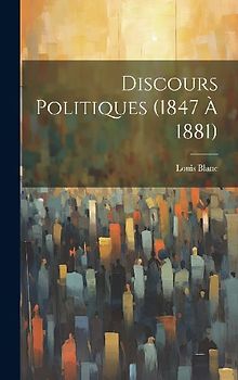 Discours Politiques (1847 à 1881)