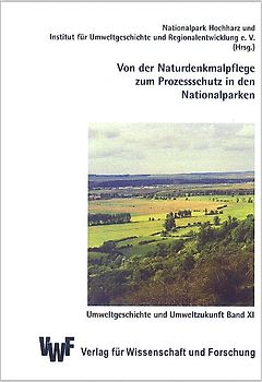 Von der Naturdenkmalpflege zum Prozessschutz in den Nationalparken