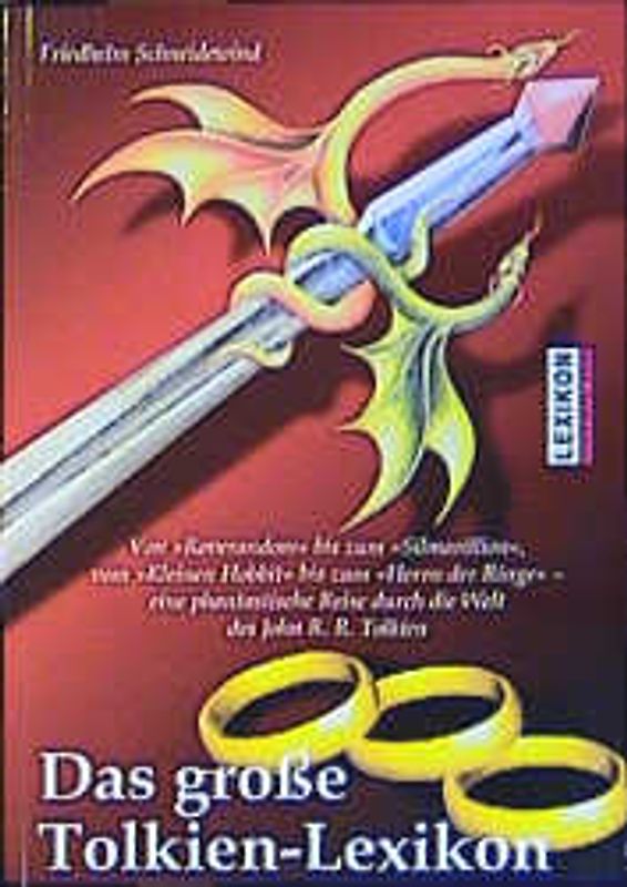 Das grosse Tolkien-Lexikon. Von Roverandom bis zum Silmarillion. Vom kleinen Hobbit bis zum Herrn der Ringe. Eine fantastische Reise durch die Welt des John R.R. Tolkien