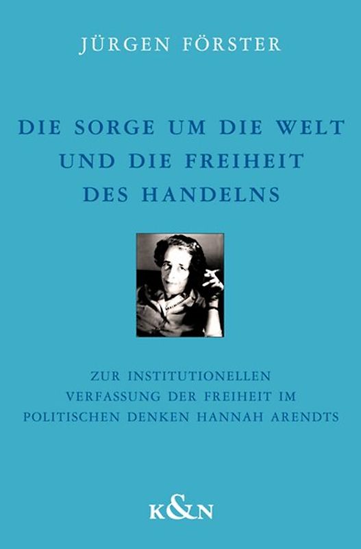 Die Sorge um die Welt und die Freiheit des Handelns