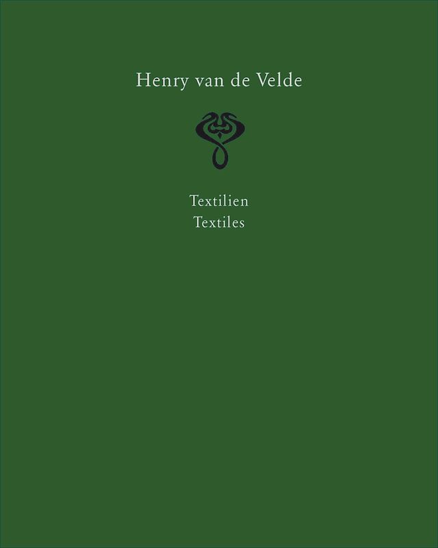 Henry van de Velde. Raumkunst und Kunsthandwerk Interior Design and Decorative Arts