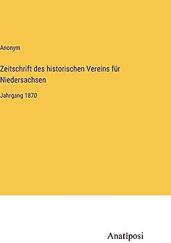 Zeitschrift des historischen Vereins für Niedersachsen: Jahrgang 1870
