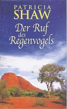 Der Ruf des Regenvogels - Patricia Shaw [Gebundene Ausgabe, Weltbild]
