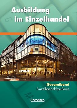 Ausbildung im Einzelhandel - Bisherige Ausgabe - Zu allen Ausgaben / Gesamtband Einzelhandelskaufleute - Fachkunde