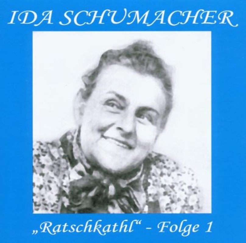 Ida Schumacher - Ratschkathl-Folge 1