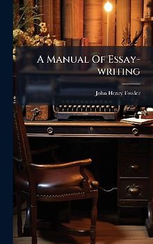A Manual Of Essay-writing