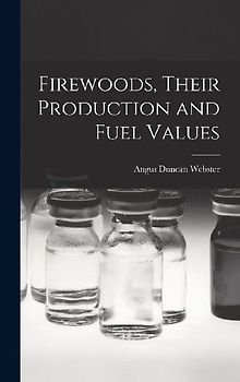 Firewoods, Their Production and Fuel Values