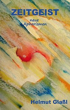 Zeitgeist und neue Aphorismen