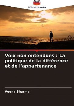 Voix non entendues : La politique de la différence et de l'appartenance