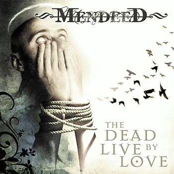Mendeed - The Dead Live By Love