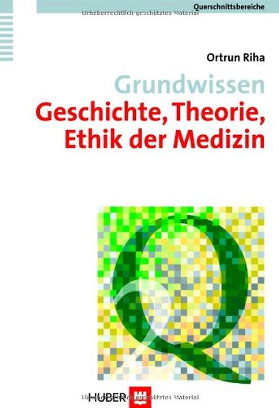Querschnittsbereiche / Grundwissen Geschichte, Theorie, Ethik der Medizin