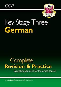 KS3 German Complete Revision & Practice (with Free Online Edition & Audio) (CGP KS3 Revision & Practice)