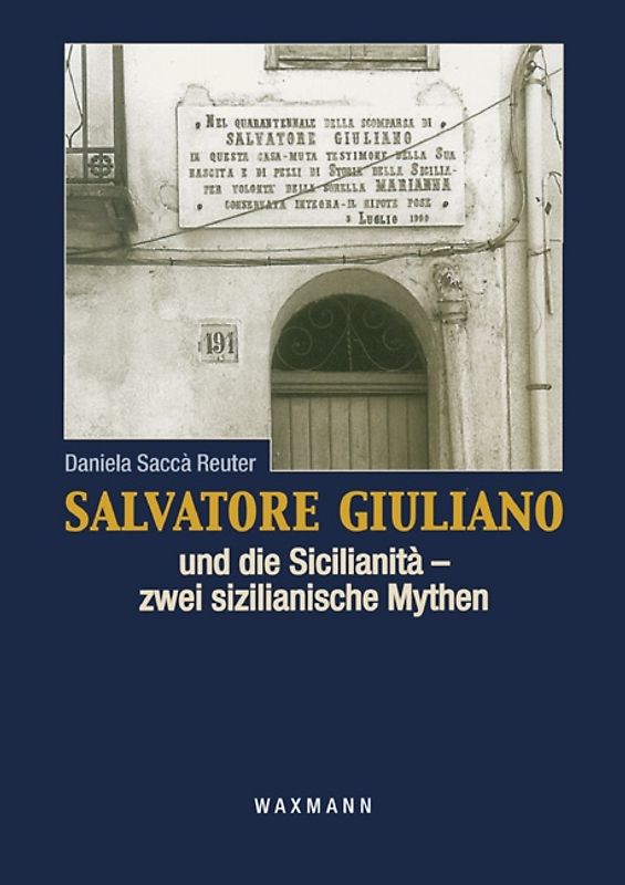Salvatore Giuliano und die Sicilianità – zwei sizilianische Mythen