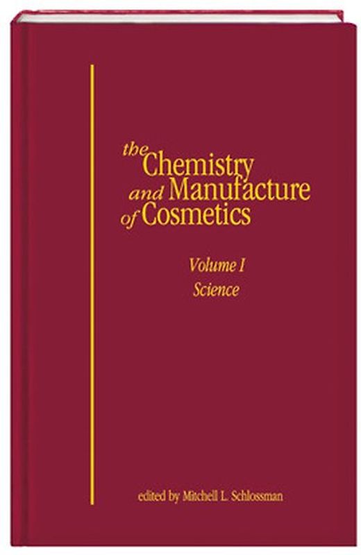 The Chemistry and Manufacture of Cosmetics: Volume I, Science