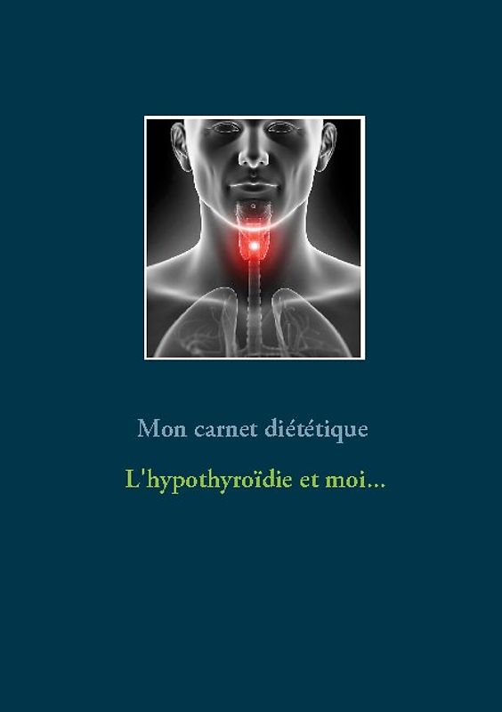 Mon carnet diététique : l'hypothyroïdie et moi...