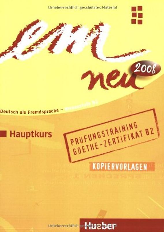 em neu. Ausgabe in drei Bänden. Deutsch als Fremdsprache / em neu 2008 Hauptkurs - Prüfungstraining Goethe B2. Buch und Audio-CD