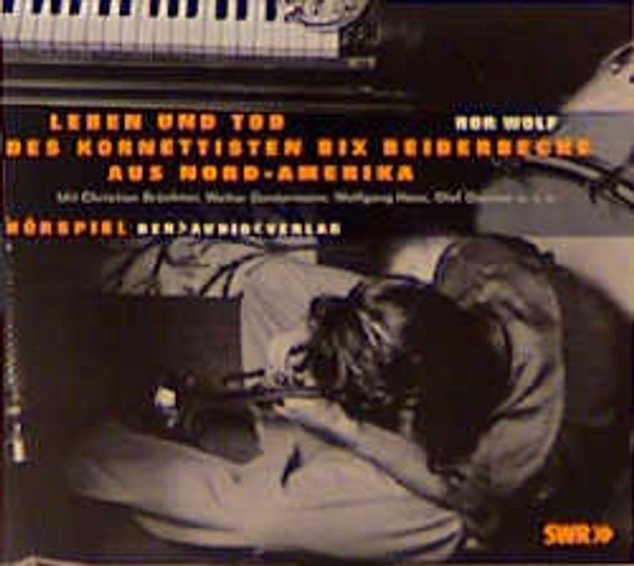 Leben und Tod des Kornettisten Bix Beiderbecke aus Nord-Amerika. Hörspiel