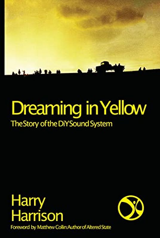 Dreaming in Yellow: The Story of the DIY Sound System