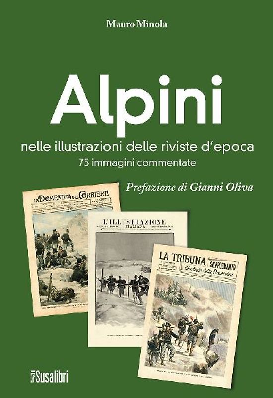 Alpini nelle illustrazioni delle riviste d'epoca. 75 immagini commentate