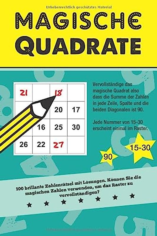 Magische Quadrate: 100 brillante Zahlenrätsel mit lösungen