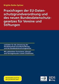 Praxisfragen der EU-Datenschutzgrundverordnung und des neuen Bundesdatenschutzgesetzes für Vereine und Stiftungen
