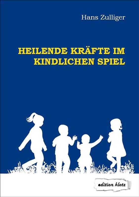 Heilende Kräfte im kindlichen Spiel
