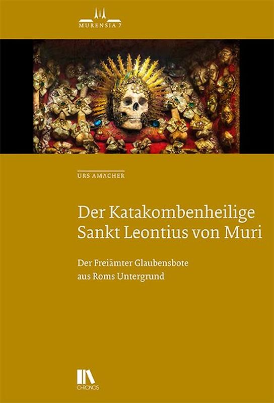 Der Katakombenheilige Leontius von Muri