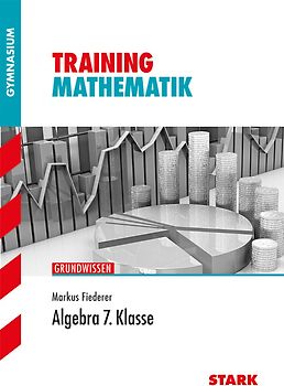 STARK Training Gymnasium - Mathematik Algebra 7. Klasse - Bayern