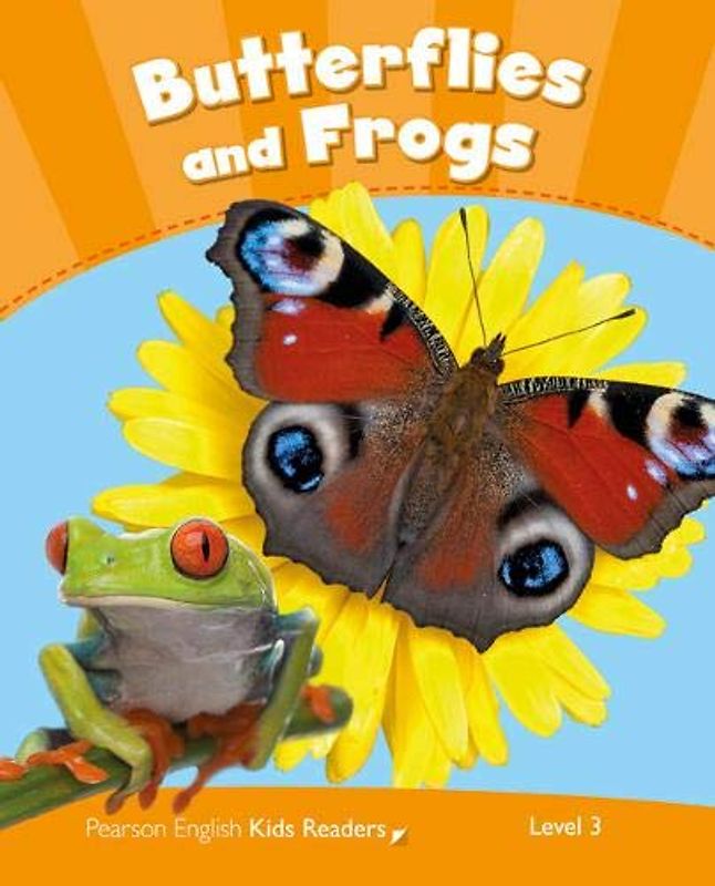 Level 3: Butterflies and Frogs CLIL AmE (Pearson English Kids Readers)