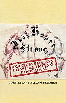Jailhouse Strong: 8 x 8 Off-Season Powerlifting Program
