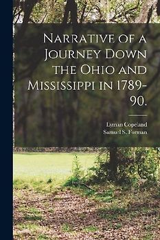 Narrative of a Journey Down the Ohio and Mississippi in 1789-90.