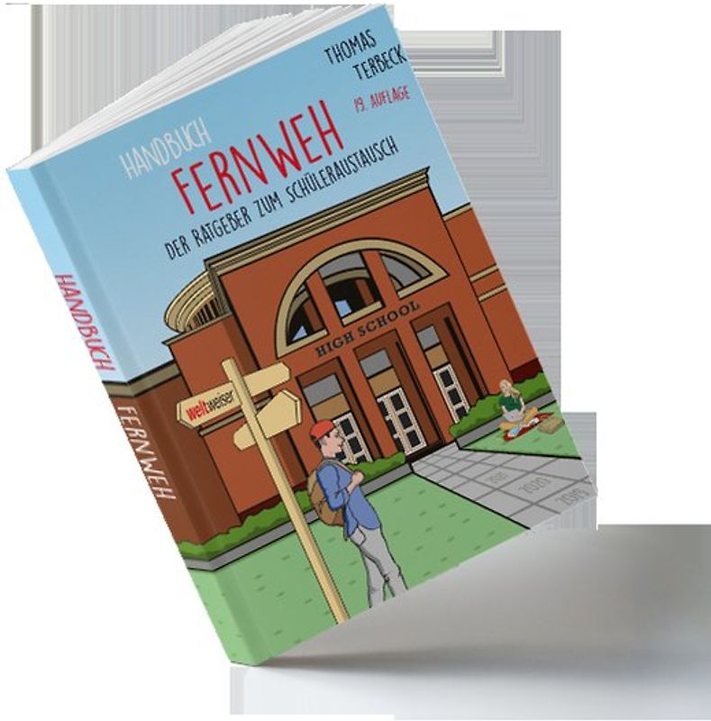 Handbuch Fernweh. Der Ratgeber zum Schüleraustausch