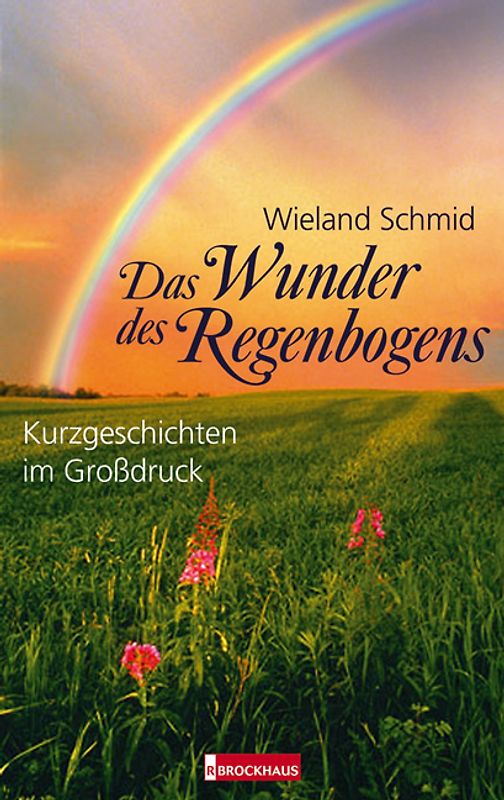 Das Wunder des Regenbogens