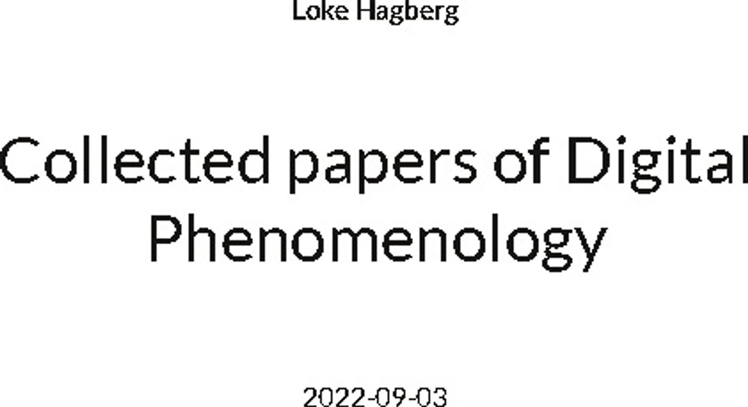 Collected papers of Digital Phenomenology