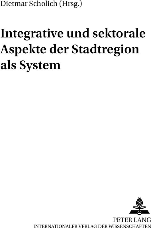 Integrative und sektorale Aspekte der Stadtregion als System