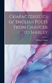 Characteristics of English Poets From Chaucer to Shirley